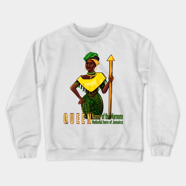 Jamaican Queen Nanny of the Maroons, National hero of Jamaica 🇯🇲 Crewneck Sweatshirt by Artonmytee